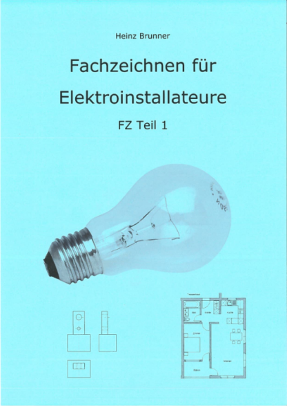 Fachzeichnen für Elektroinstallateure FZ Teil 1