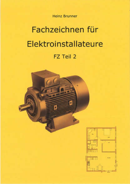 Fachzeichnen für Elektroinstallateure FZ Teil 2